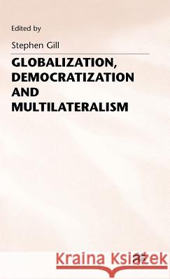 Globalization, Democratization and Multilateralism  9780333678336 PALGRAVE MACMILLAN - książka