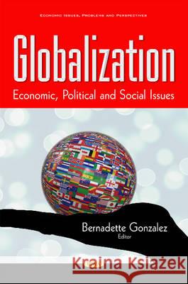 Globalization: Economic, Political & Social Issues Bernadette Gonzalez 9781634854535 Nova Science Publishers Inc - książka