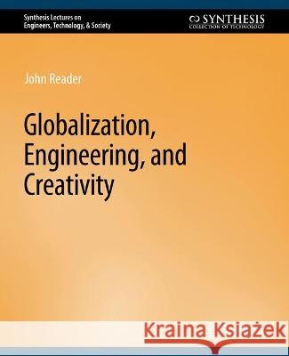 Globalization, Engineering, and Creativity John Reader   9783031799303 Springer International Publishing AG - książka