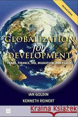 Globalization for Development: Trade, Finance, Aid, Migration, and Policy Goldin, Ian 9780821370308 World Bank Publications - książka