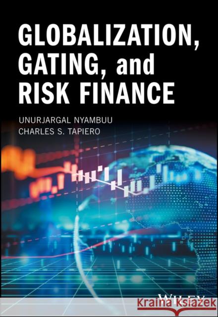 Globalization, Gating, and Risk Finance Tapiero, Charles S. 9781119252658 John Wiley & Sons - książka