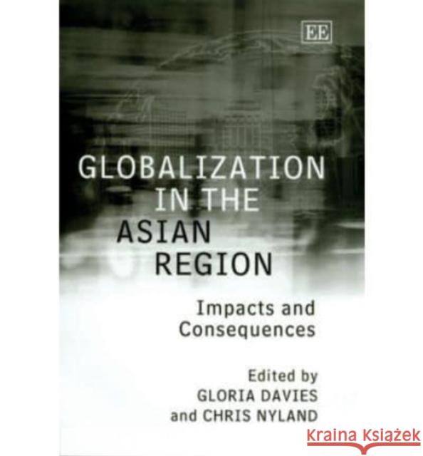 Globalization in the Asian Region: Impacts and Consequences  9781845422196 Edward Elgar Publishing Ltd - książka