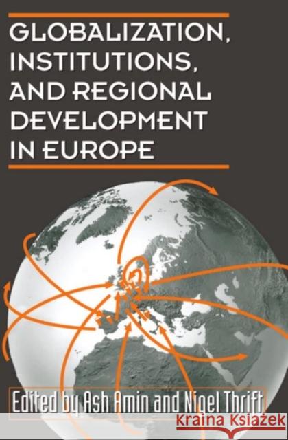 Globalization, Institutions, and Regional Development in Europe Ash Amin Nigel Thrift Omnia Amin 9780198289166 Oxford University Press - książka