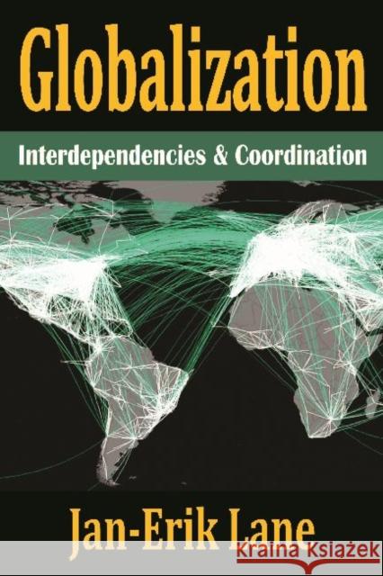 Globalization: Interdependencies & Coordination Jan-Erik Lane 9781412853736 Transaction Publishers - książka