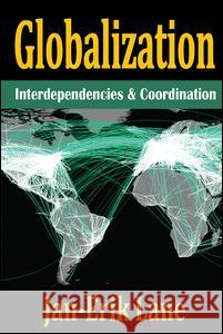 Globalization: Interdependencies and Coordination Jan-Erik Lane 9781412863025 Transaction Publishers - książka