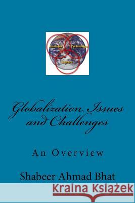 Globalization Issues and Challenges: An Overview MR Shabeer Ahmad Bhat 9781499643695 Createspace - książka