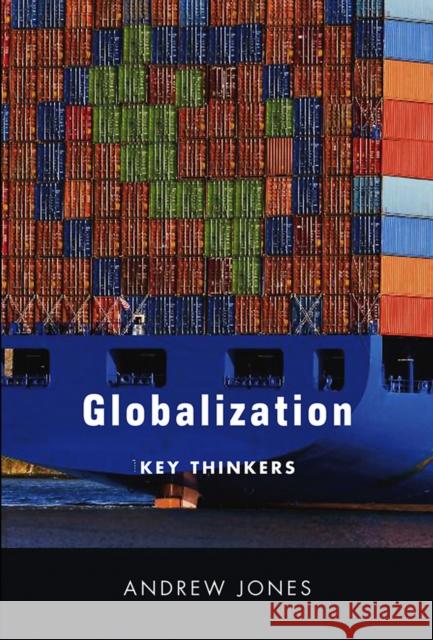 Globalization: Key Thinkers Jones, Andrew 9780745643229  - książka