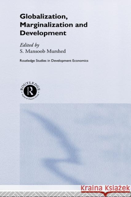 Globalization, Marginalization and Development Syed Mansoob Murshed S. Mansoob Murshed 9780415288507 Routledge - książka