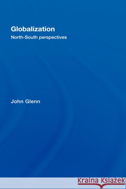 Globalization: North-South Perspectives Glenn, John 9780415250962 Routledge - książka