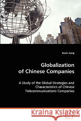 Globalization of Chinese Companies Kevin Jiang 9783639072525 VDM Verlag - książka