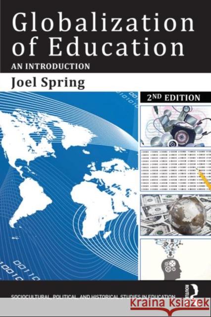 Globalization of Education: An Introduction Joel Spring   9780415749862 Taylor and Francis - książka