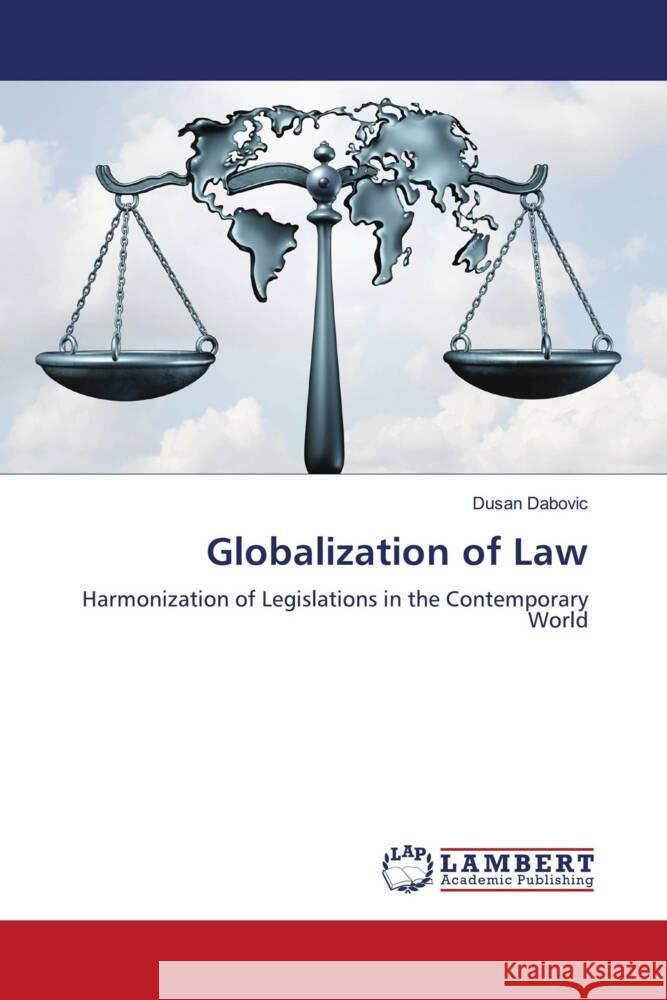 Globalization of Law Dabovic, Dusan 9786204983615 LAP Lambert Academic Publishing - książka