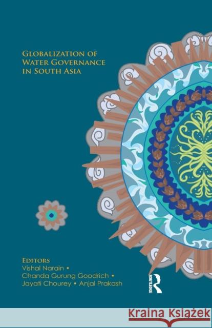 Globalization of Water Governance in South Asia Vishal Narain Chanda Gurung Goodrich Jayati Chourey 9780367253172 Routledge Chapman & Hall - książka