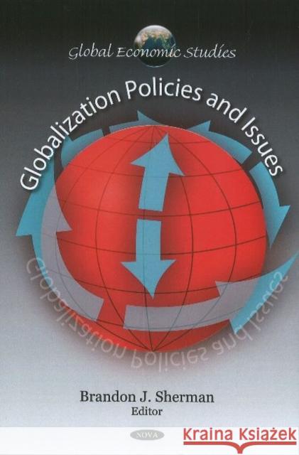 Globalization Policies & Issues Brandon J Sherman 9781611229301 Nova Science Publishers Inc - książka