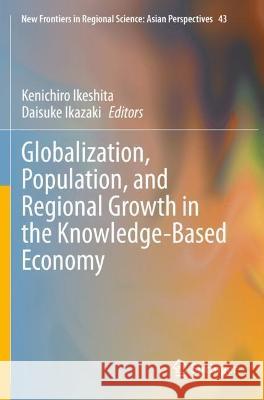 Globalization, Population, and Regional Growth in the Knowledge-Based Economy  9789811608872 Springer Nature Singapore - książka