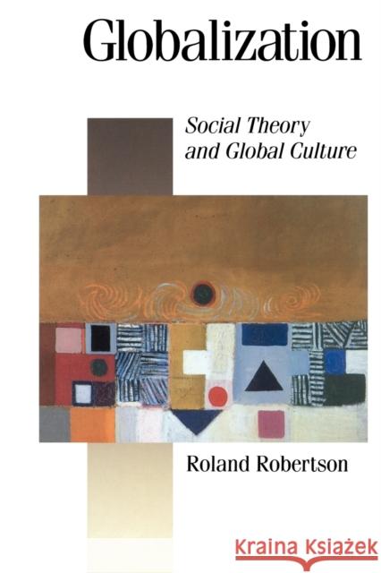 Globalization: Social Theory and Global Culture Robertson, Roland 9780803981874 Sage Publications - książka