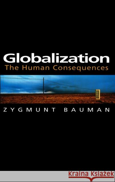 Globalization: The Human Consequences Zygmunt (Universities of Leeds and Warsaw) Bauman 9780745620138  - książka