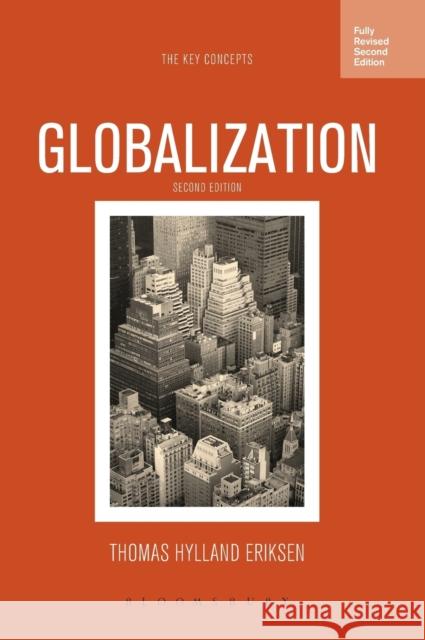 Globalization: The Key Concepts Eriksen, Thomas Hylland 9780857857279 Bloomsbury Academic - książka