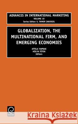 Globalization, the Multinational Firm, and Emerging Economies Yaprak                                   Attila Yaprak Hulya Tutek 9780762306695 JAI Press - książka