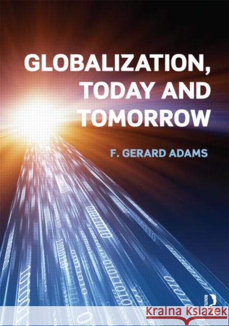 Globalization; Today and Tomorrow Gerard F. Adams F. Gerard Adams 9780415668903 Routledge - książka