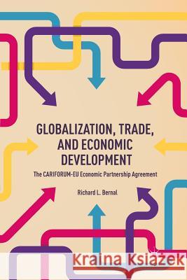 Globalization, Trade, and Economic Development: The CARIFORUM-EU Economic Partnership Agreement Bernal, R. 9781349477166 Palgrave MacMillan - książka