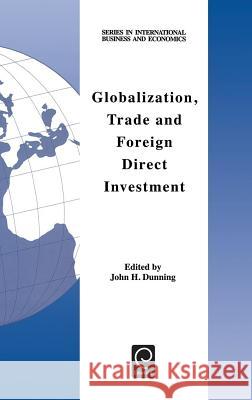 Globalization, Trade and Foreign Direct Investment Professor John H. Dunning 9780080433691 Emerald Publishing Limited - książka