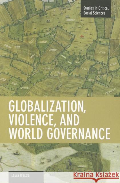 Globalization, Violence, and World Governance Westra, Laura 9781608462070 Haymarket Books - książka