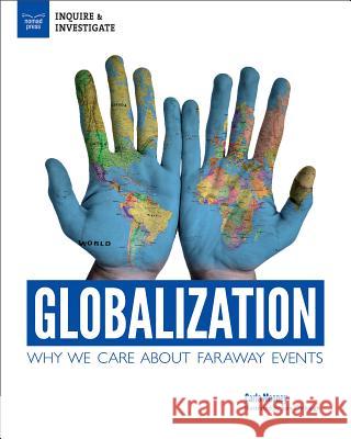 Globalization: Why We Care about Faraway Events Carla Mooney Samuel Carbaugh 9781619306646 Nomad Press (VT) - książka