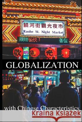 Globalization with Chinese Characteristics: Liberalism, Nationalism, Realism, and Marxism Minister of Crime Eric Engle 9781795599382 Independently Published - książka