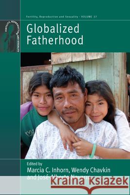 Globalized Fatherhood Marcia C. Inhorn Wendy Chavkin Jose-Alberto Navarro 9781782384373 Berghahn Books - książka