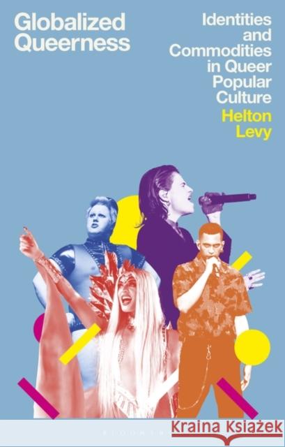 Globalized Queerness Levy Helton Levy 9781350292789 Bloomsbury Publishing (UK) - książka