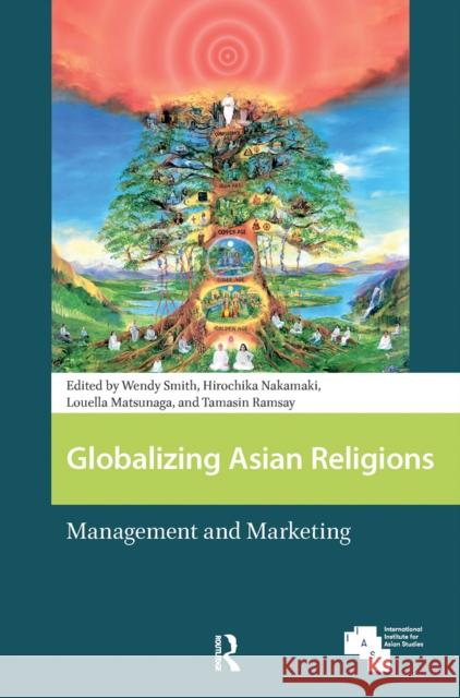 Globalizing Asian Religions: Management and Marketing Wendy Smith Hirochika Nakamaki Louella Matsunaga 9781041180449 Routledge - książka