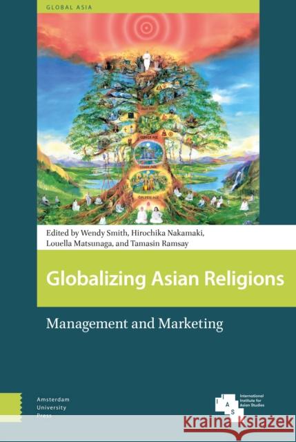 Globalizing Asian Religions: Management and Marketing Wendy Smith 9789462981447 Amsterdam University Press - książka
