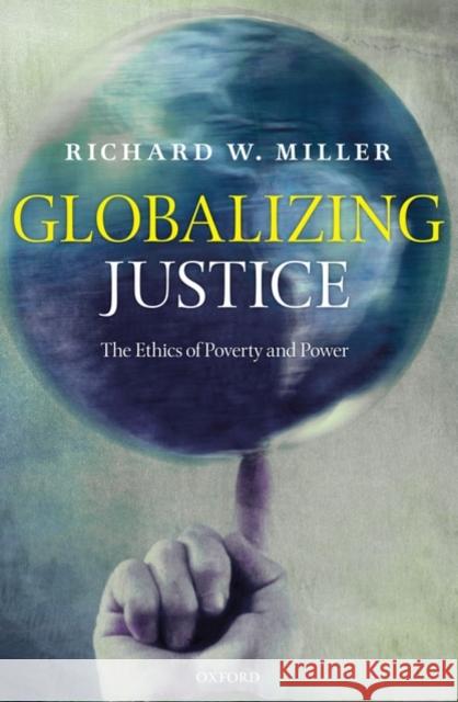 Globalizing Justice: The Ethics of Poverty and Power Miller, Richard W. 9780199581986  - książka