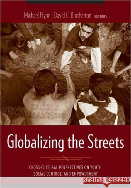 Globalizing the Streets: Cross-Cultural Perspectives on Youth, Social Control, and Empowerment Salek, Fabiola 9780231128230 Columbia University Press - książka