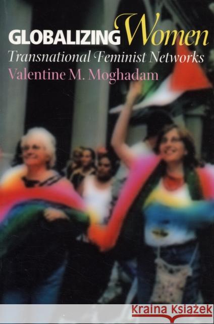 Globalizing Women: Transnational Feminist Networks Moghadam, Valentine M. 9780801880247  - książka