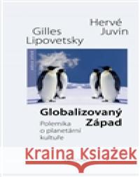 Globalizovaný Západ Gilles Lipovetsky 9788072602650 Prostor - książka