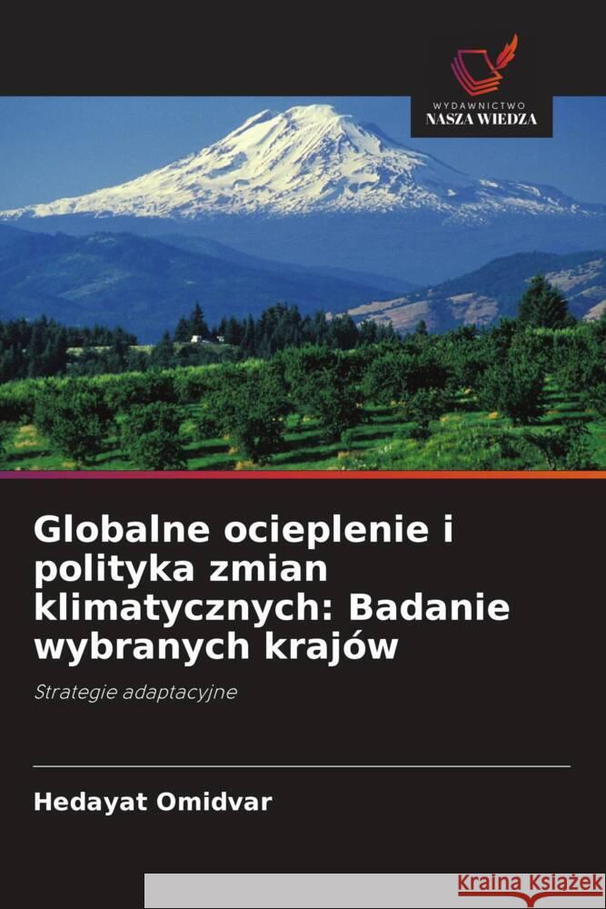 Globalne ocieplenie i polityka zmian klimatycznych: Badanie wybranych krajów Omidvar, Hedayat 9786203315905 Wydawnictwo Nasza Wiedza - książka