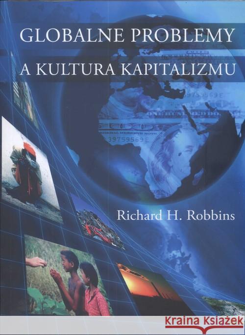 Globalne problemy a kultura kapitalizmu Robbins Richard H. 9788361629986 Pro Publico - książka