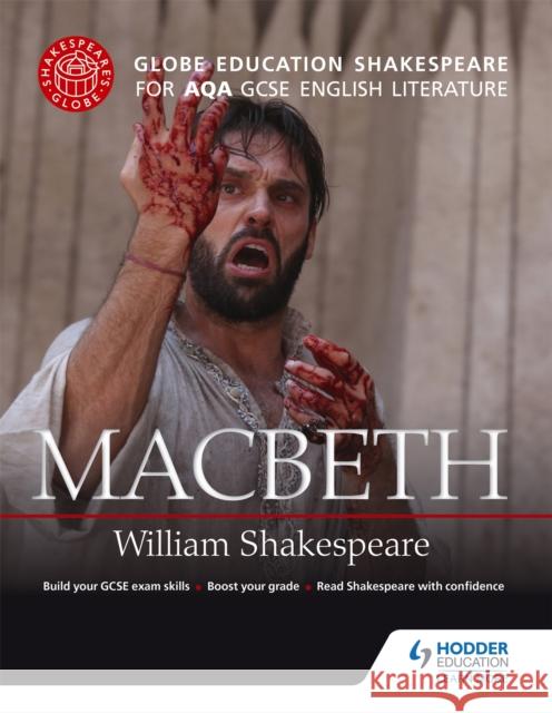 Globe Education Shakespeare: Macbeth for AQA GCSE English Literature   9781471851599 Hodder Education - książka