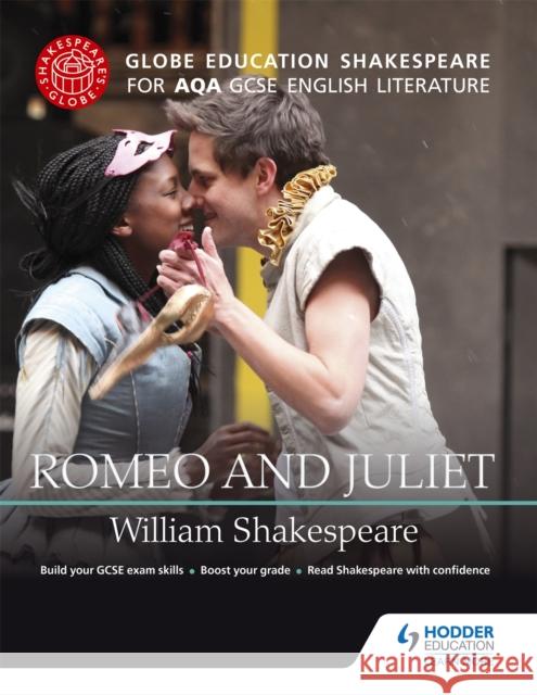 Globe Education Shakespeare: Romeo and Juliet for AQA GCSE English Literature Globe Education 9781471851650 Hodder Education - książka