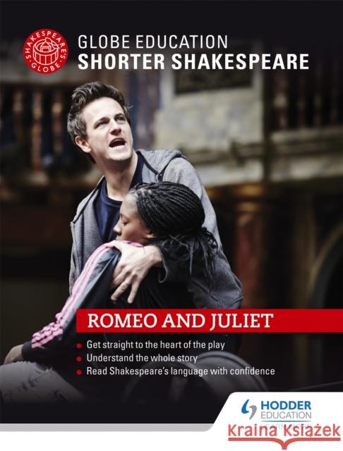 Globe Education Shorter Shakespeare: Romeo and Juliet Globe Education   9781471896682 Hodder Education - książka