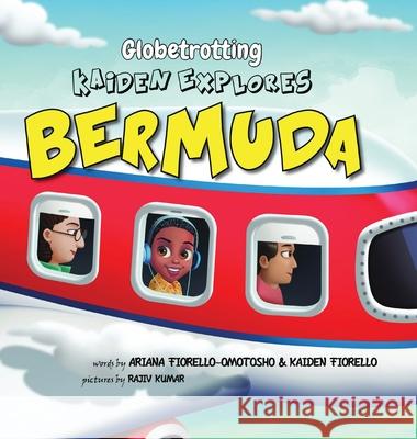 Globetrotting Kaiden Explores Bermuda! Fiorello-Omotosho, Ariana R. 9781737420101 Diversifying Globetrotters, LLC. - książka