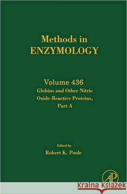 Globins and Other Nitric Oxide-Reactive Proteins, Part a: Volume 436 Poole, Robert K. 9780123742773 Academic Press - książka