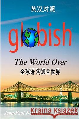 Globish the World Over (Chinese): Side-By-Side Translation Jean-Paul Nerr David Hon Luo XI 9780984273287 International Globish Institute - książka