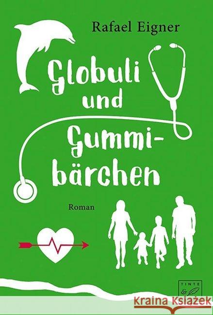 Globuli und Gummibärchen : Roman Eigner, Rafael 9782919805303 Tinte & Feder - książka