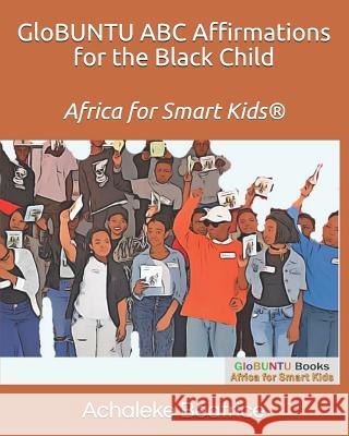 GloBUNTU ABC Affirmations for the Black Child Brewer, Michelle 9781729680827 Createspace Independent Publishing Platform - książka