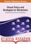 Glocal Policy and Strategies for Blockchain  9781668441541 IGI Global