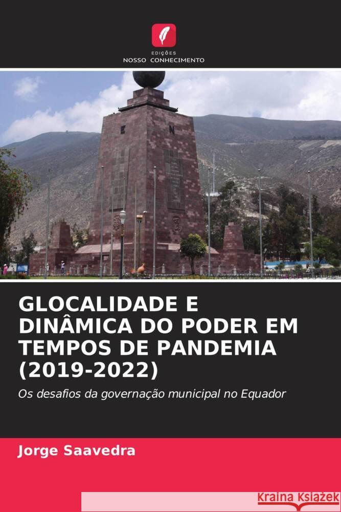 GLOCALIDADE E DINÂMICA DO PODER EM TEMPOS DE PANDEMIA (2019-2022) Saavedra, Jorge 9786205131046 Edições Nosso Conhecimento - książka