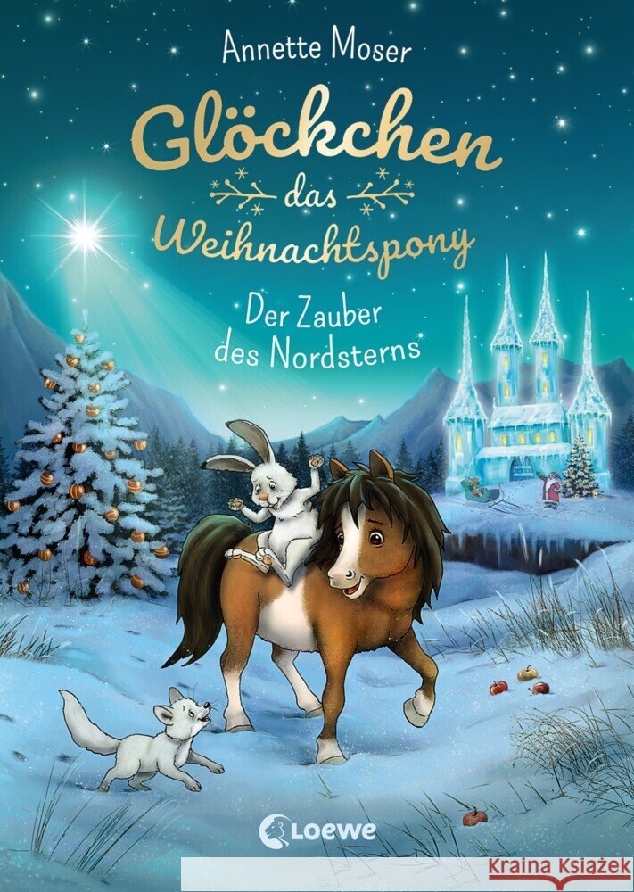 Glöckchen, das Weihnachtspony - Der Zauber des Nordsterns Moser, Annette 9783743204874 Loewe Verlag - książka